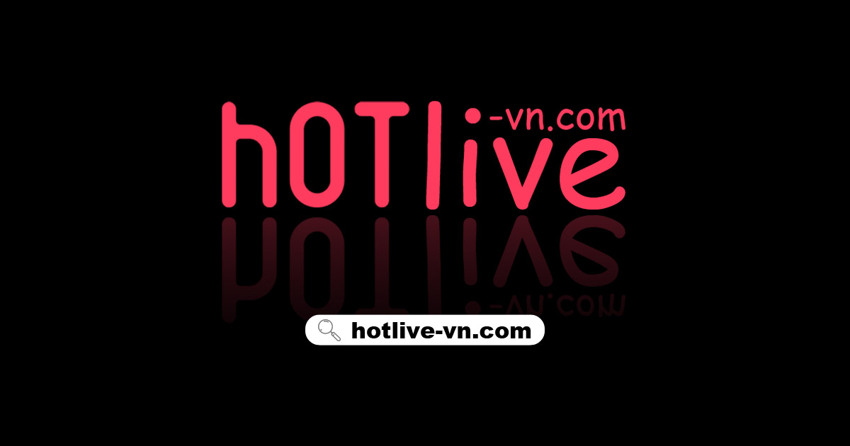 Hotlive - Hotlive one│Chào bạn, đăng nhập vào hotlive và nhận ngay 100k quà tặng nhé!